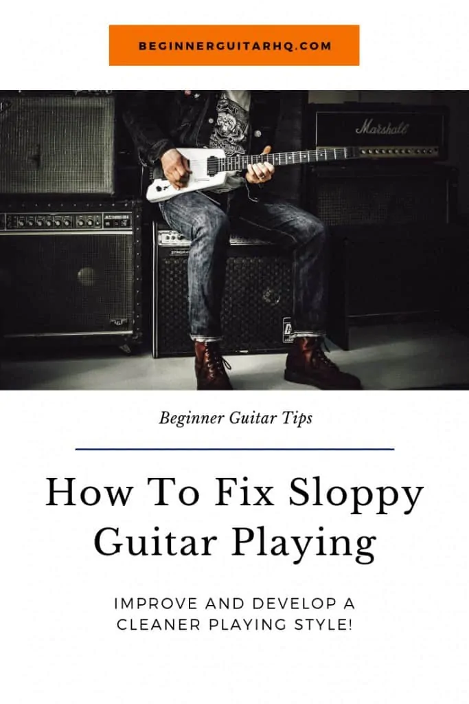 How to Fix Sloppy Guitar Playing