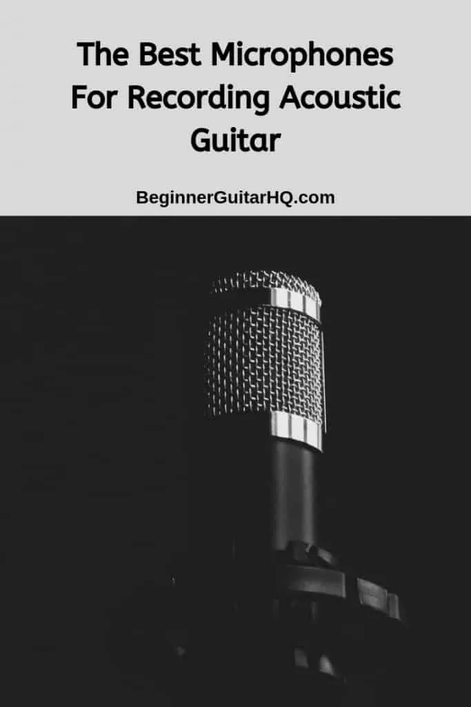 The Best Microphones For Recording Acoustic Guitar
