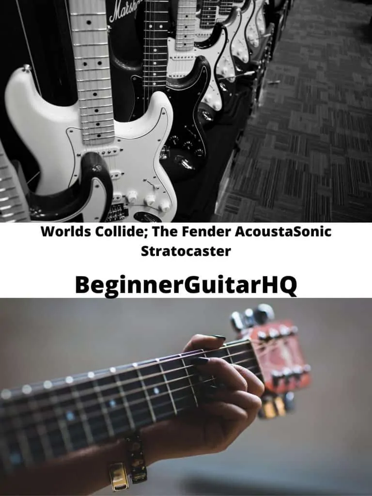 Worlds Collide The Fender Acousta Sonic Stratocaster