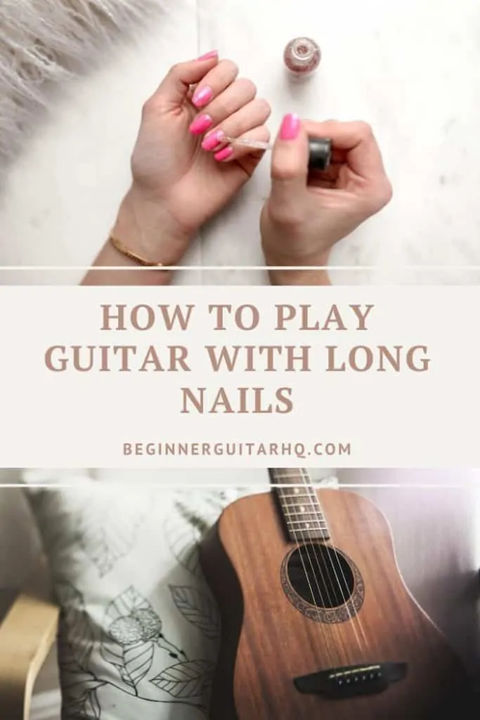 How to Play Guitar with Long Fingernails