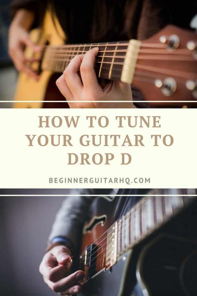 Guitar Drop D Tuning Guide How To Tune Your Guitar To