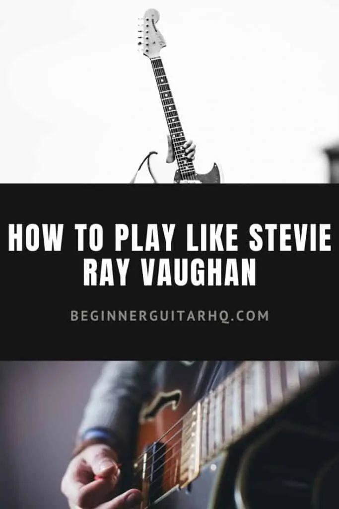 Stevie Ray Vaughan Guitar Gear How to play like Stevie Ray Vaughan