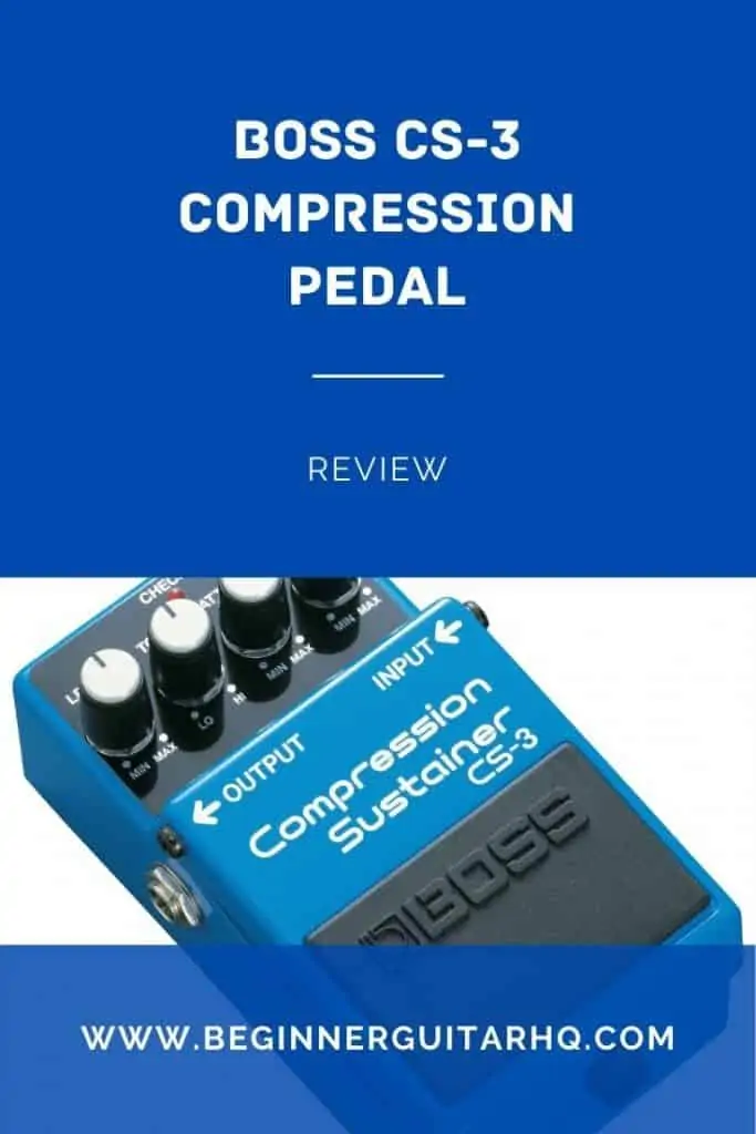 Boss CS-3 Compressor Pedal Review - Beginner Guitar HQ