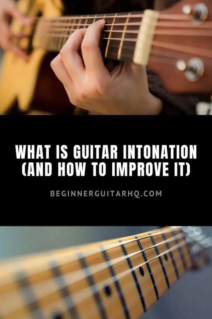 What is Guitar Intonation (and How to Improve It) - Beginner Guitar HQ