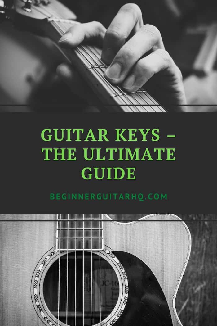 Guitar Keys The Ultimate Guide Beginner Guitar HQ