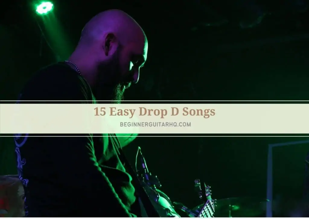 15 Easy Drop D Songs