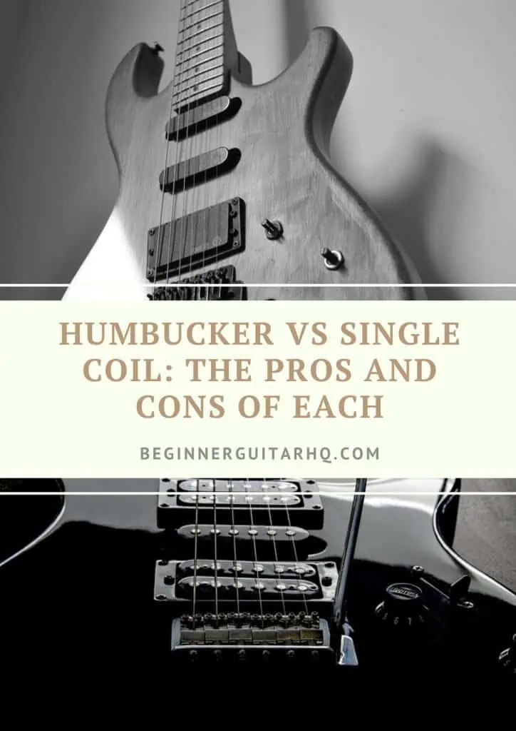 1 Humbucker vs Single Coil The Pros and Cons of Each
